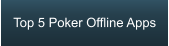 Top 5 Poker Offline Apps