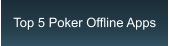 Top 5 Poker Offline Apps